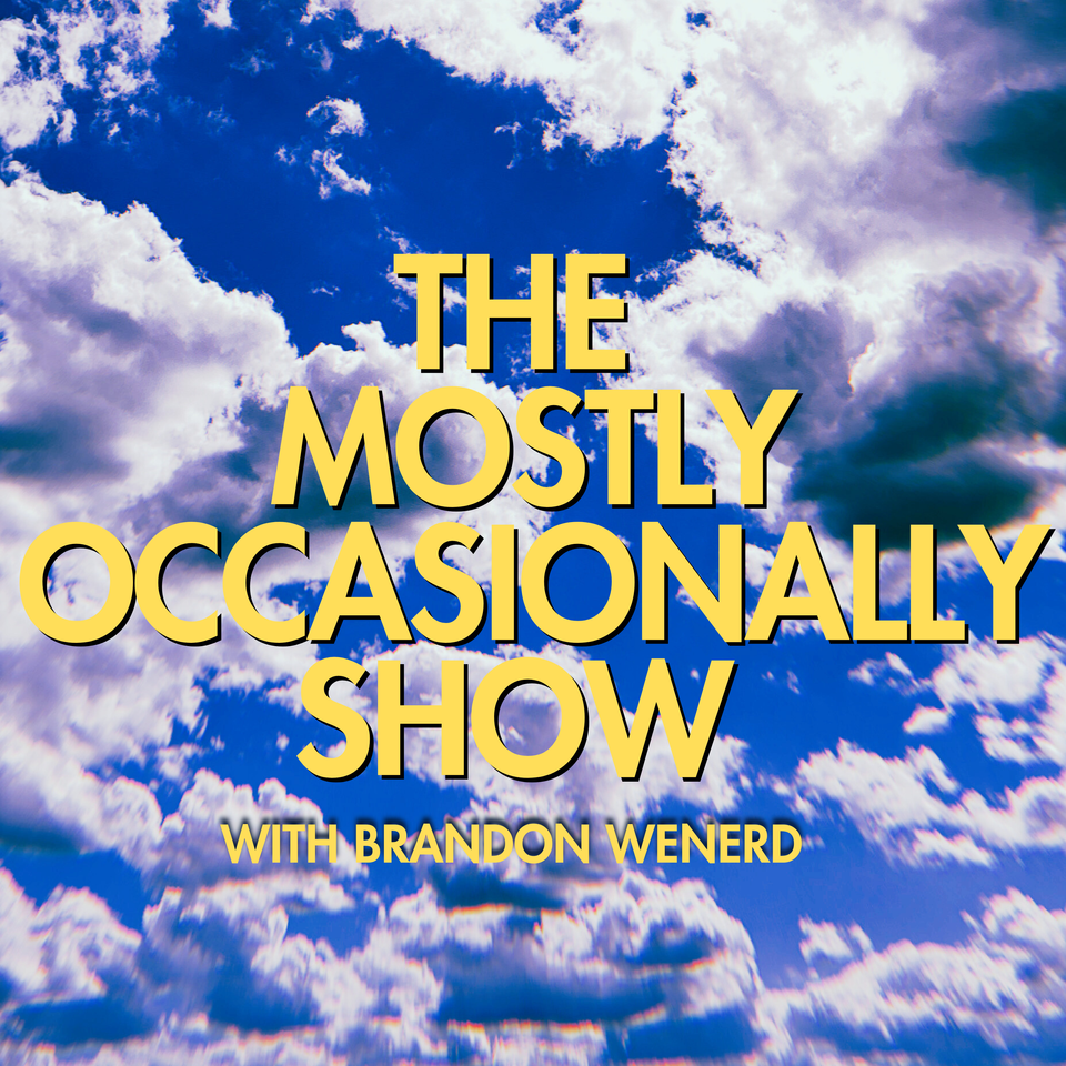 The Mostly Occasionally Show (Podcast)